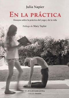 En La Practica. Ensayos Sobre La Practica Del Yoga - Julia Napier