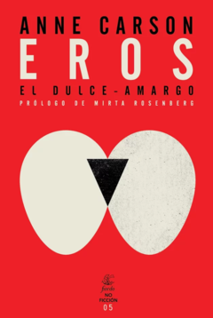 Eros El Dulce-Amargo - Anne Carson