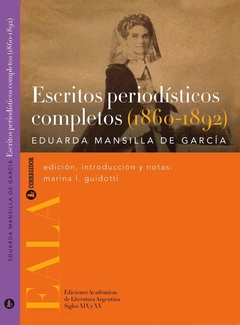 Escritos Periodísticos Completos (1860-1892) - Eduarda Mansilla De García