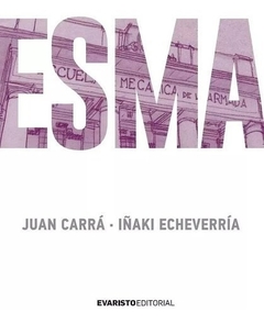 Esma - Juan Carra / Inaki Echeverría
