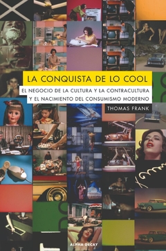 La Conquista De Lo Cool (2020) - Thomas Frank