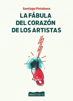 La Fabula Del Corazon De Los Artistas - Santiago Pintabona