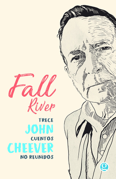 Fall River. Trece Cuentos No Reunidos - John Cheever