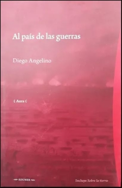 Al Pais De Las Guerras - Angelino Diego