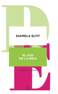 El Ojo En La Mira - Diamela Eltit