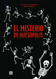 El Misterio De Huesopolis - Jean-Luc Fromental Y Joëlle Jolivet - Atlántica