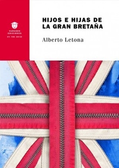 Hijos E Hijas De La Gran Bretaña - Alberto Letona