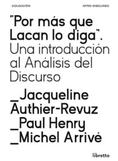 Por Más Que Lacan Lo Diga - Jacqueline Authier-Revuz, Paul Henry Y Michel Arrivé.