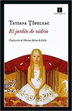 El Jardín De Vidrio - Tatiana Tibuleac