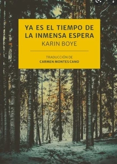 Ya Es El Tiempo De La Inmensa Espera - Karin Boye - comprar online
