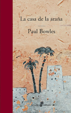 La Casa De La Araña - Paul Bowles - comprar online
