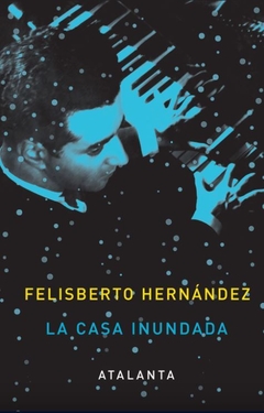 La Casa Inundada - Felisberto Hernández