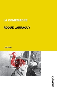 La Comemadre - Roque Larraquy