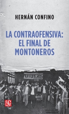 La Contraofensiva: El Final De Montoneros - Hernan Confino