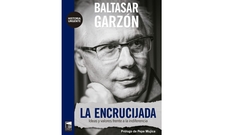 La Encrucijada. Ideas Y Valores Frente A La Indiferencia - Baltasar Garzon