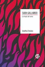 Sara Gallardo. La Mujer De Humo - Josefina Fonseca