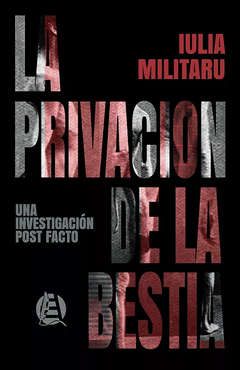 La Privacion De La Bestia - Iulia Militaru - comprar online