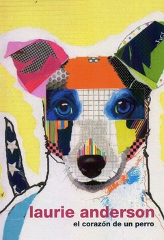 El Corazón De Un Perro (Ed. Bilingüe) - Laurie Anderson