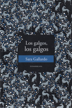 Los Galgos, Los Galgos - Sara Gallardo
