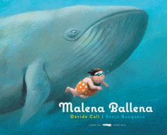 Malena Ballena - Davide Cali Y Sonja Bougaeva (Ilust.)