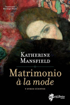 Matrimonio A La Mode Y Otros Cuentos - Mansfield, K.