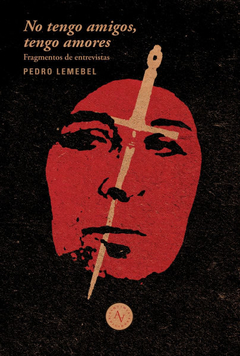 No Tengo Amigos, Tengo Amores - Pedro Lemebel