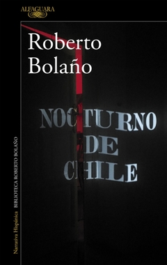 Nocturno De Chile - Roberto Bolaño