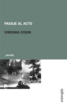 Pasaje Al Acto - Virginia Cosin