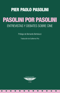 Pasolini por Pasolini Entrevistas y debates sobre cine - Pier Paolo Pasolini