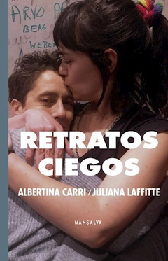 Retratos Ciegos - Albertina Carri Y Juliana Laffitte