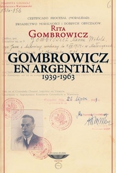 Gombrowicz En Argentina 1939-1963 - Rita Gombrowicz