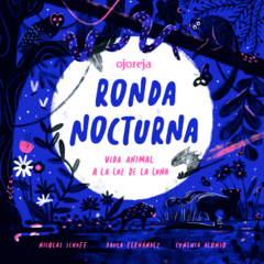 Ronda Nocturna. Vida Animal A La Luz De La Luna - Nicolás Schuff, Paula Fernández, Cynthia Alonso