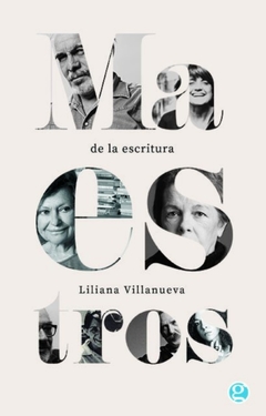 Maestros De La Escritura- Liliana Villanueva