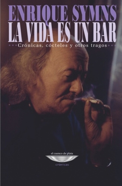 La Vida Es Un Bar - Enrique Symns