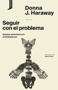 Seguir Con El Problema - Donna J. Haraway