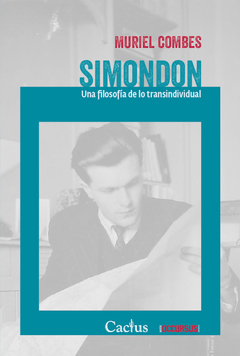 Simondon. Una Filosofía De Lo Trans - Muriel Combes