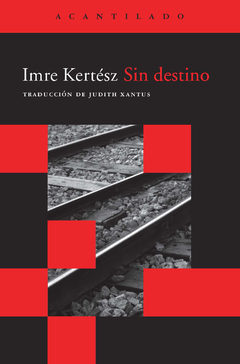Sin Destino - Imre Kertész