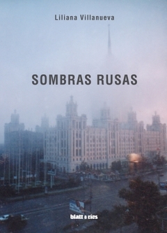 Sombras Rusas - Liliana Villanueva