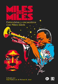 Miles por Miles. Entrevistas y encuentros con Miles Davis - Paul Maher Jr. Y Michael K. Dorr (Editores)