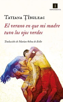 El Verano En Que Mi Madre Tuvo Los Ojos Verdes - Tatiana Tibuleac