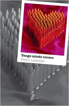 Tengo Miedo Torero - Pedro Lemebel
