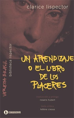 Un Aprendizaje O El Libro De Los Placeres - Clarice Lispector