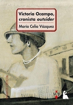 Victoria Ocampo, Cronista Outsider - Vazquez, Maria Celia