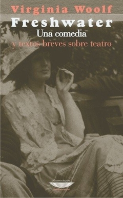 Freshwater Y Textos Breves Sobre Teatro - Virginia Woolf