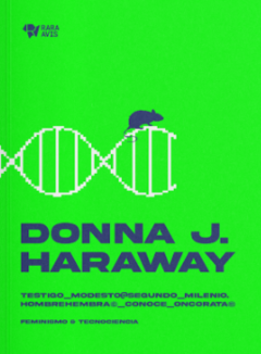 Testigo Modesto Segundo Milenio Hombre Hembra - Donna Haraway