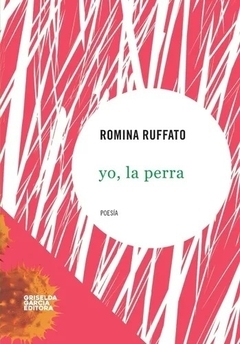 Yo La Perra - Romina Ruffato