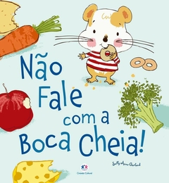 Livro Não Fale de Boca Cheia