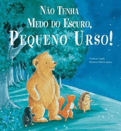 Não tenha medo do escuro, pequeno urso! - comprar online