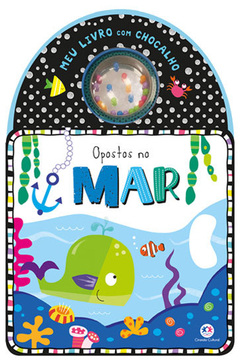 Meu Livro Chocalho - Opostos no Mar