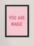 You Are Magic